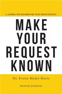 Make Your Request Known
