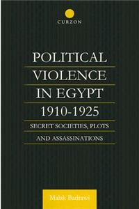 Political Violence in Egypt 1910-1925
