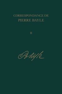 Correspondance de Pierre Bayle: v. 2