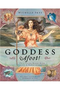 Goddess Afoot!