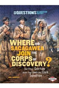 Where Did Sacagawea Join the Corps of Discovery?