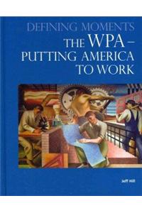 The Wpa--Putting America to Work