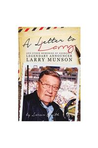 A Letter to Larry: And Other Memories of Georgia's Legendary Announcer