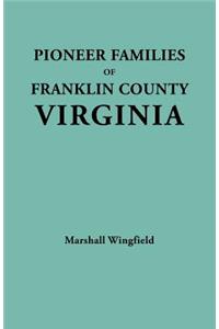 Pioneer Families of Franklin County, Virginia