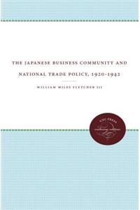 Japanese Business Community and National Trade Policy, 1920-1942