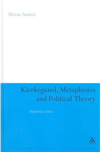 Kierkegaard, Metaphysics and Political Theory