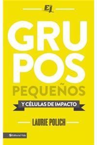 Grupos pequeños y células de impacto