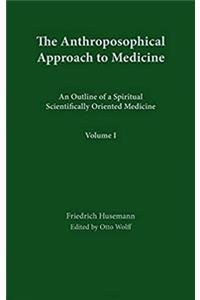 Anthroposophical Approach to Medicine