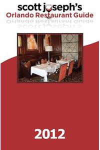 Scott Joseph's 2012 Orlando Restaurant Guide