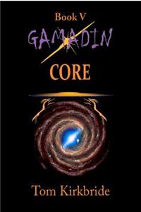 Gamadin Book V: Core
