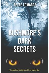 Bushmore's Dark Secrets: The Story of a Crime Like No Other