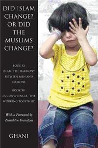 Did Islam Change? Or Did the Muslims Change?