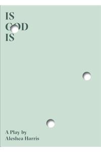 Is God Is