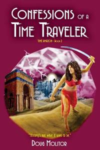 Confessions of a Time Traveler: Time Amazon - Book 2