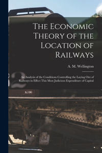 The Economic Theory of the Location of Railways [microform]