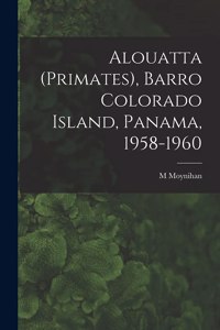 Alouatta (Primates), Barro Colorado Island, Panama, 1958-1960