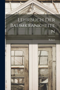 Lehrbuch der Baumkrankheiten