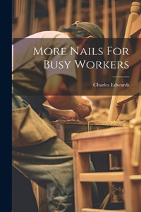 More Nails For Busy Workers