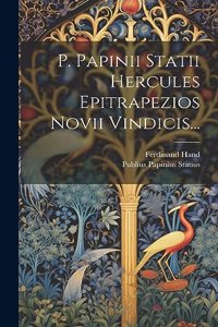 P. Papinii Statii Hercules Epitrapezios Novii Vindicis...