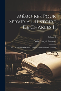 Mémoires Pour Servir A L'histoire De Charles Ii