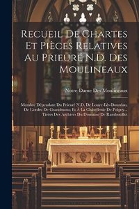 Recueil De Chartes Et Pièces Relatives Au Prieuré N.D. Des Moulineaux
