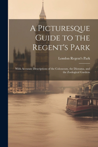 Picturesque Guide to the Regent's Park