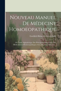 Nouveau Manuel De Médecine Homoeopathique