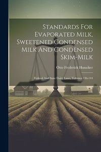 Standards For Evaporated Milk, Sweetened Condensed Milk And Condensed Skim-milk