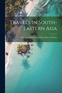 Travels in South-Eastern Asia