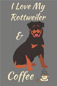 I Love My Rottweiler & Coffee: Notebook Journal