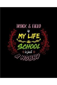 Track & Is My Life School Is Just A Hobby