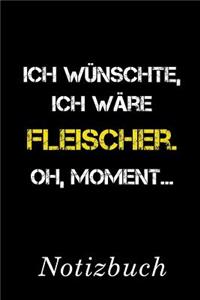 Ich Wünschte Ich Wäre Fleischer Oh Moment Notizbuch