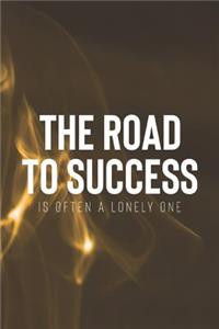 The Road To Success Is Often A Lonely One