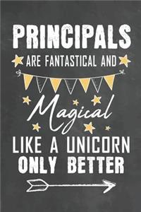 Principals Are Fantastical And Magical Like A Unicorn Only Better