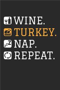 Thanksgiving Notebook - Wine Turkey Nap Repeat Funny Thanksgiving Long Sleeve - Thanksgiving Journal