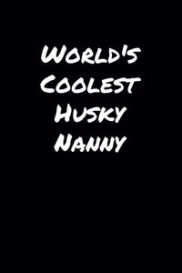 World's Coolest Husky Nanny