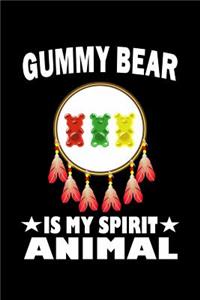 Gummy Bear Is My Spirit Animal
