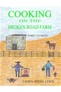 Cooking on the Broken Road Farm