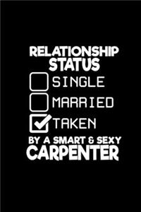 Relationship status single, married, taken, by a smart and sexy carpenter
