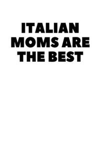 Italians Moms Are The Best