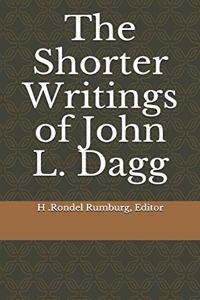 Shorter Writings of John L. Dagg
