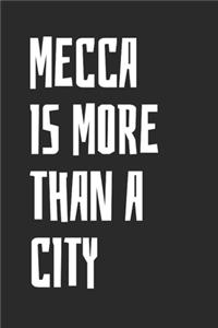 Mecca Is More Than A City