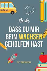 Danke Dass Du Mir Beim Wachsen Geholfen Hast Notizbuch
