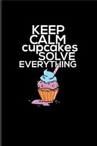 Keep Calm Cupcakes Solve Everything