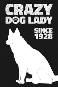 Crazy Dog Lady Since 1928