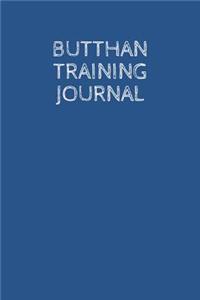 Butthan Training Journal