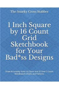 1 Inch Square by 16 Count Grid Sketchbook for Your Bad*ss Designs