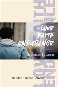 Love. Faith. Endurance.