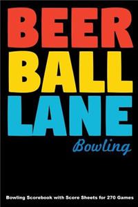 Beer Ball Lane Bowling
