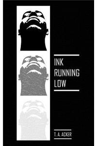 Ink Running Low